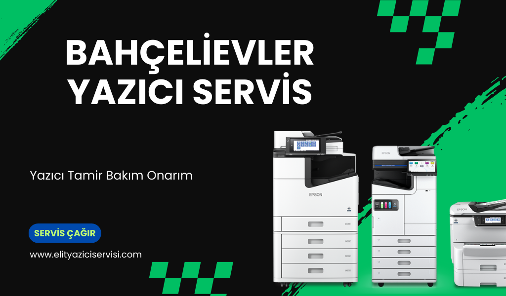 BAHÇELİEVLER YAZICI SERVİS VE TAMİR